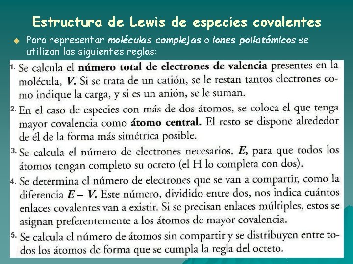 Estructura de Lewis de especies covalentes u Para representar moléculas complejas o iones poliatómicos Estructura de Lewis de especies covalentes u Para representar moléculas complejas o iones poliatómicos