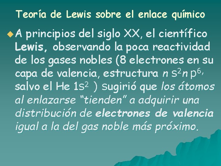 Teoría de Lewis sobre el enlace químico u. A principios del siglo XX, el Teoría de Lewis sobre el enlace químico u. A principios del siglo XX, el