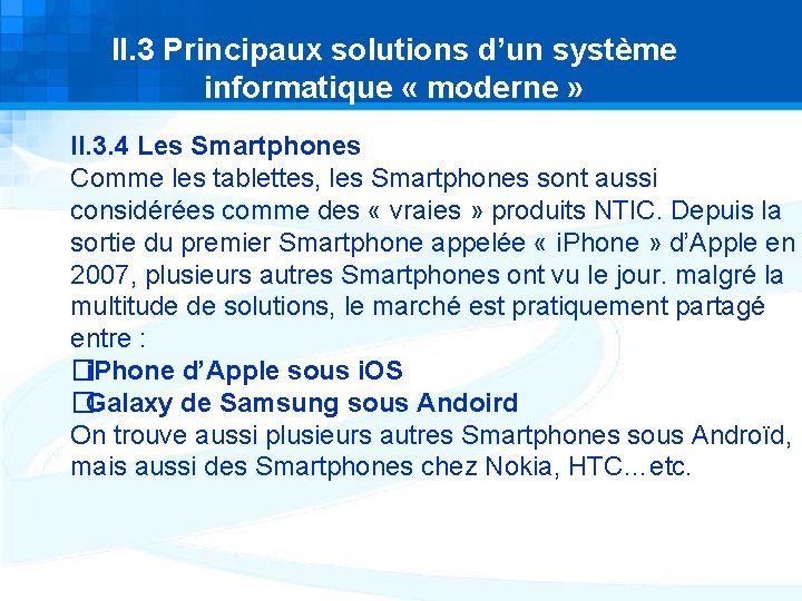 II. 3 Principaux solutions d’un système informatique « moderne » II. 3. 4 Les II. 3 Principaux solutions d’un système informatique « moderne » II. 3. 4 Les