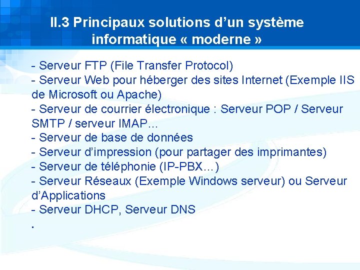 II. 3 Principaux solutions d’un système informatique « moderne » - Serveur FTP (File II. 3 Principaux solutions d’un système informatique « moderne » - Serveur FTP (File