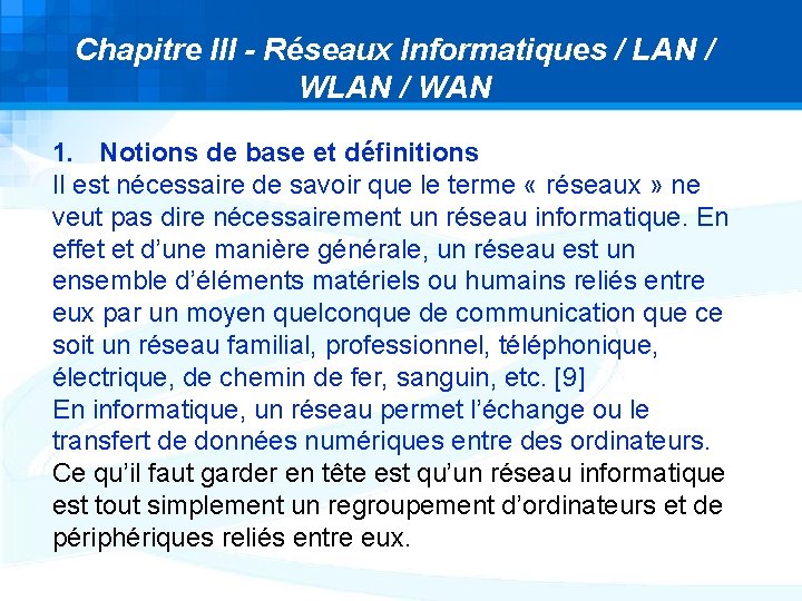 Chapitre III - Réseaux Informatiques / LAN / WAN 1. Notions de base et Chapitre III - Réseaux Informatiques / LAN / WAN 1. Notions de base et