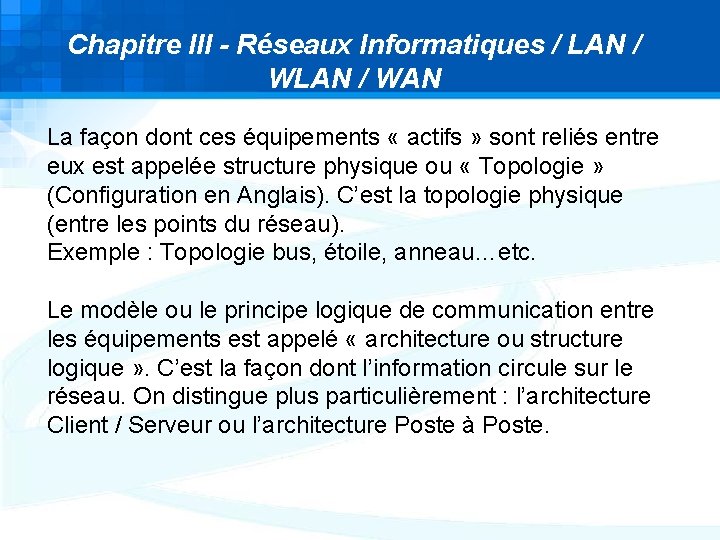 Chapitre III - Réseaux Informatiques / LAN / WAN La façon dont ces équipements Chapitre III - Réseaux Informatiques / LAN / WAN La façon dont ces équipements