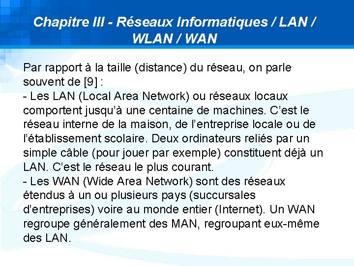 Chapitre III - Réseaux Informatiques / LAN / WAN Par rapport à la taille Chapitre III - Réseaux Informatiques / LAN / WAN Par rapport à la taille