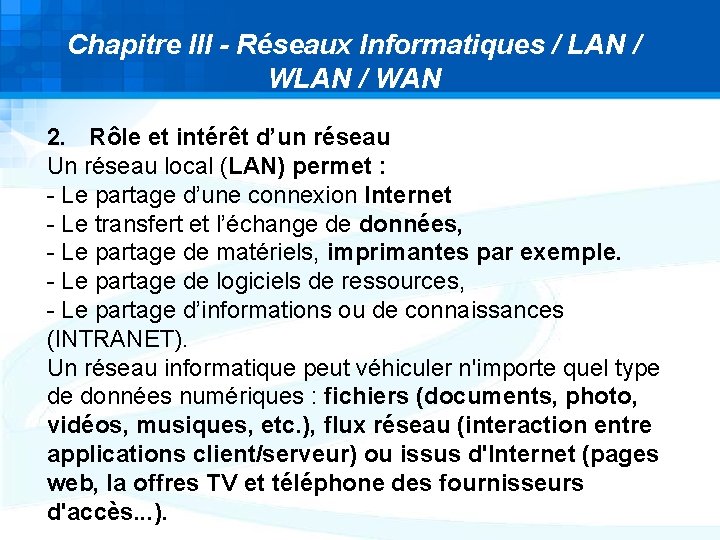 Chapitre III - Réseaux Informatiques / LAN / WAN 2. Rôle et intérêt d’un Chapitre III - Réseaux Informatiques / LAN / WAN 2. Rôle et intérêt d’un