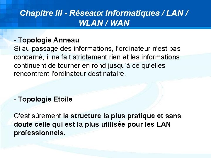 Chapitre III - Réseaux Informatiques / LAN / WAN - Topologie Anneau Si au Chapitre III - Réseaux Informatiques / LAN / WAN - Topologie Anneau Si au
