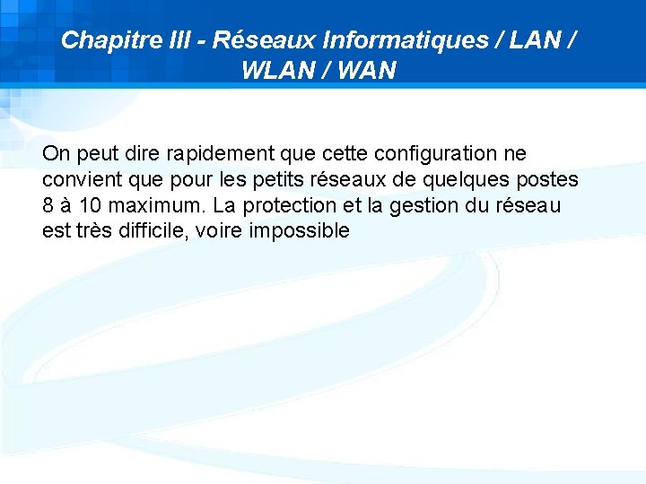 Chapitre III - Réseaux Informatiques / LAN / WAN On peut dire rapidement que Chapitre III - Réseaux Informatiques / LAN / WAN On peut dire rapidement que