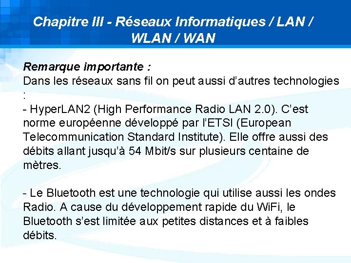 Chapitre III - Réseaux Informatiques / LAN / WAN Remarque importante : Dans les Chapitre III - Réseaux Informatiques / LAN / WAN Remarque importante : Dans les