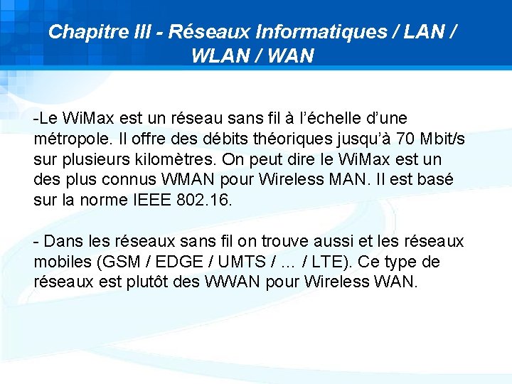 Chapitre III - Réseaux Informatiques / LAN / WAN -Le Wi. Max est un Chapitre III - Réseaux Informatiques / LAN / WAN -Le Wi. Max est un