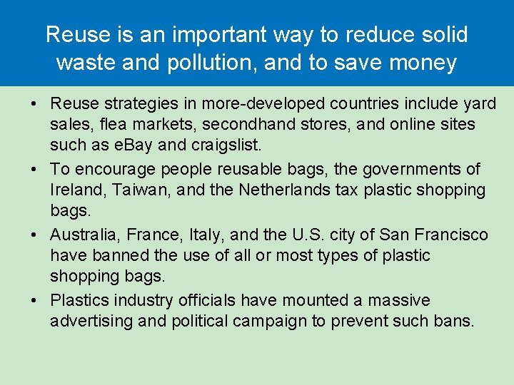 Reuse is an important way to reduce solid waste and pollution, and to save Reuse is an important way to reduce solid waste and pollution, and to save