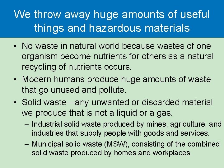 We throw away huge amounts of useful things and hazardous materials • No waste We throw away huge amounts of useful things and hazardous materials • No waste