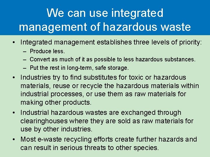 We can use integrated management of hazardous waste • Integrated management establishes three levels We can use integrated management of hazardous waste • Integrated management establishes three levels