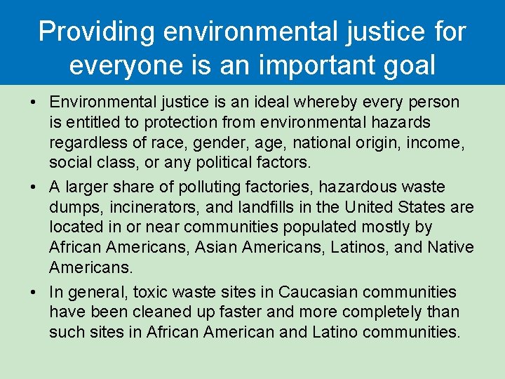 Providing environmental justice for everyone is an important goal • Environmental justice is an Providing environmental justice for everyone is an important goal • Environmental justice is an