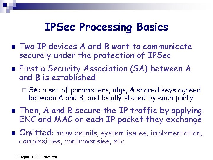 IPSec Processing Basics n n Two IP devices A and B want to communicate IPSec Processing Basics n n Two IP devices A and B want to communicate