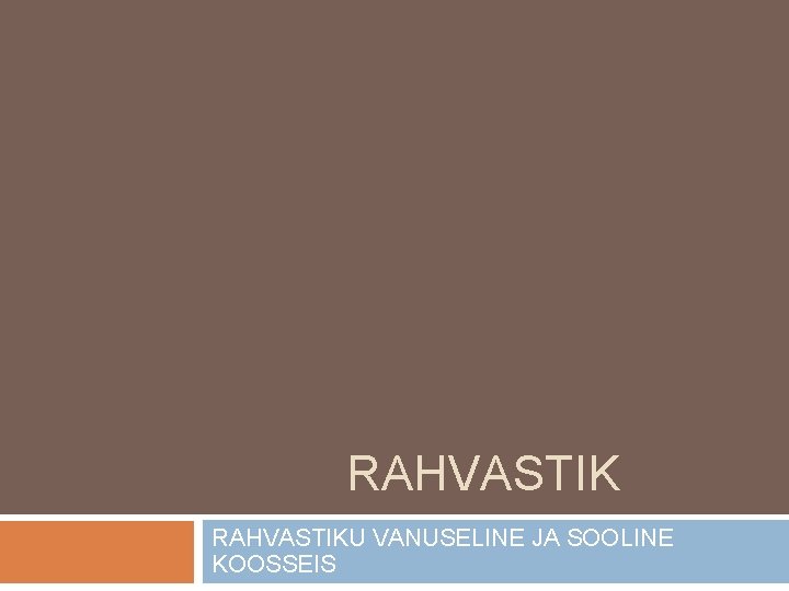 RAHVASTIKU VANUSELINE JA SOOLINE KOOSSEIS 