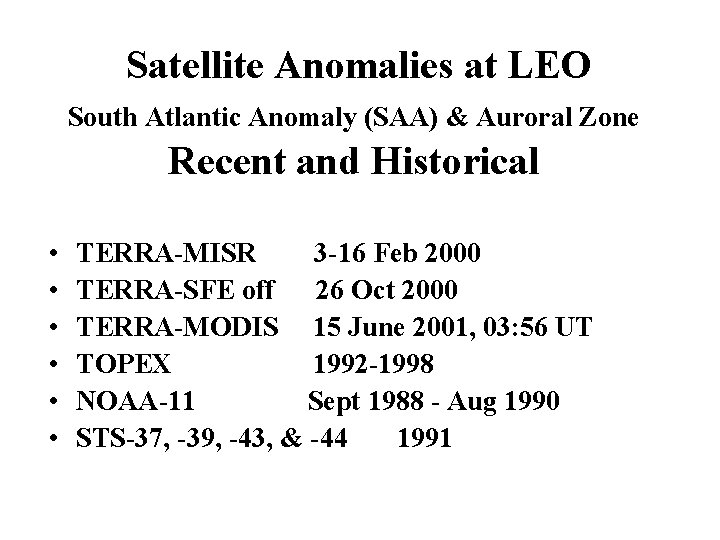 Satellite Anomalies at LEO South Atlantic Anomaly (SAA) & Auroral Zone Recent and Historical