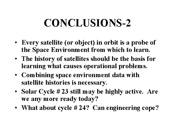 CONCLUSIONS-2 • Every satellite (or object) in orbit is a probe of the Space CONCLUSIONS-2 • Every satellite (or object) in orbit is a probe of the Space