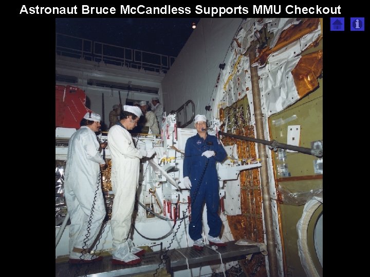Astronaut Bruce Mc. Candless Supports MMU Checkout Astronaut Bruce Mc. Candless Supports MMU Checkout