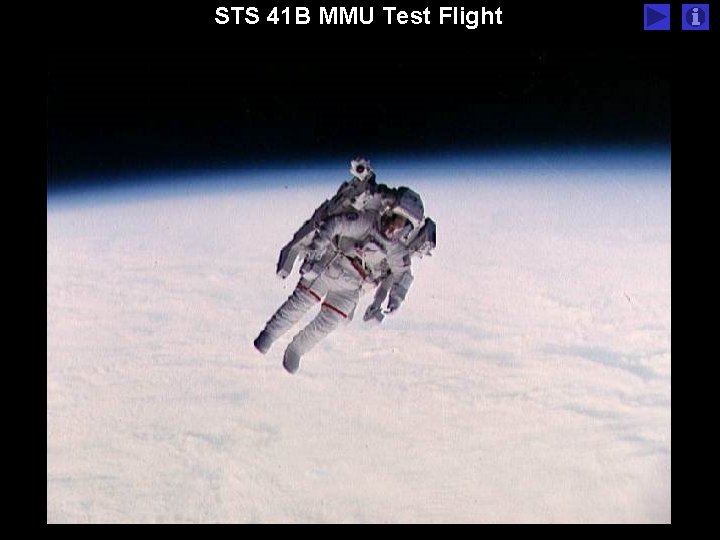 STS 41 B MMU Test Flight STS 41 B MMU Test Flight