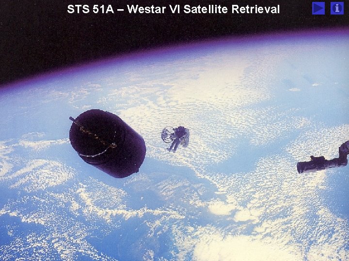 STS 51 A – Westar VI Satellite Retrieval STS 51 A – Westar VI Satellite Retrieval