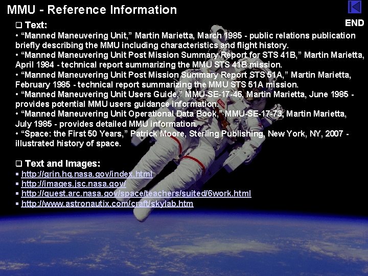 MMU - Reference Information END q Text: • “Manned Maneuvering Unit, ” Martin Marietta, MMU - Reference Information END q Text: • “Manned Maneuvering Unit, ” Martin Marietta,