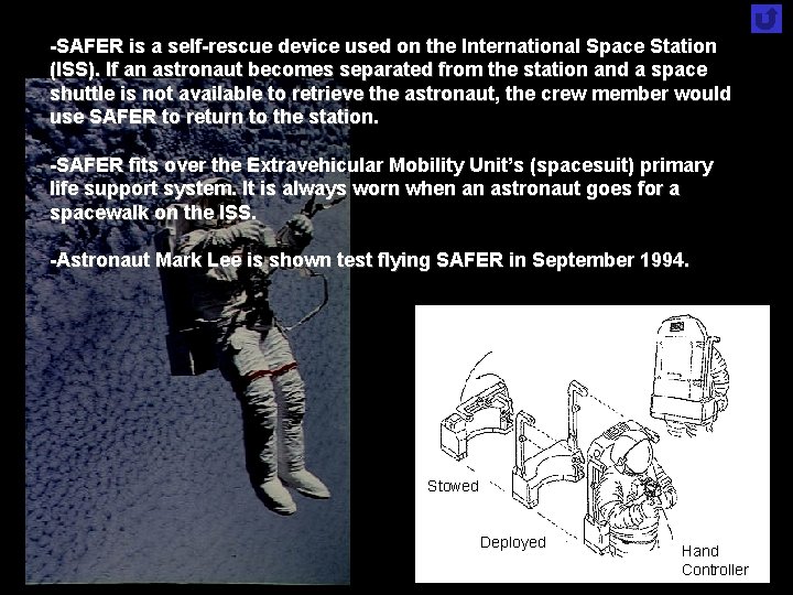 -SAFER is a self-rescue device used on the International Space Station (ISS). If an -SAFER is a self-rescue device used on the International Space Station (ISS). If an