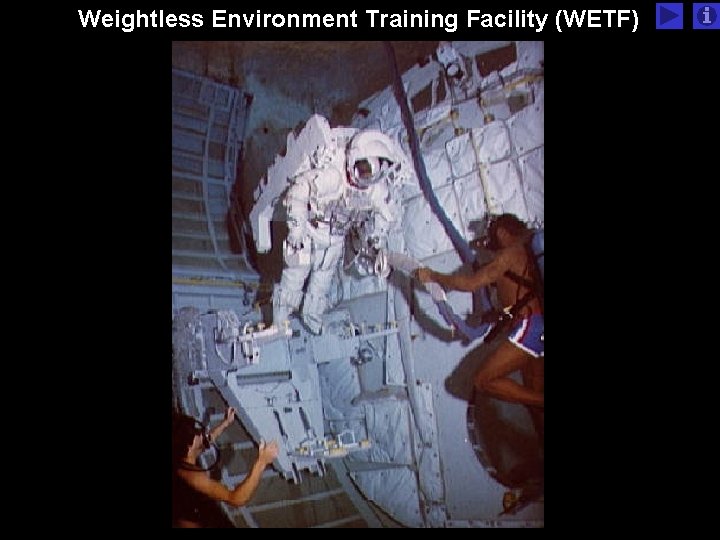 Weightless Environment Training Facility (WETF) Weightless Environment Training Facility (WETF)