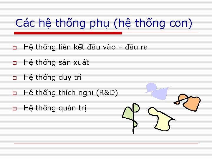 Các hệ thống phụ (hệ thống con) o Hệ thống liên kết đầu vào