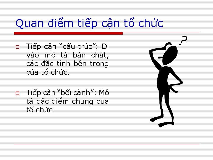 Quan điểm tiếp cận tổ chức o o Tiếp cận “cấu trúc”: Đi vào