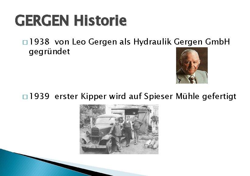 GERGEN Historie � 1938 von Leo Gergen als Hydraulik Gergen Gmb. H gegründet �