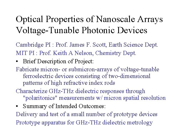 Optical Properties of Nanoscale Arrays Voltage-Tunable Photonic Devices Cambridge PI : Prof. James F.