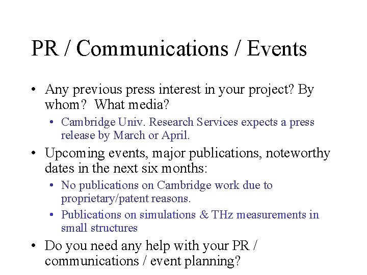 PR / Communications / Events • Any previous press interest in your project? By