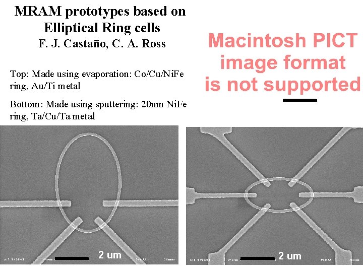 MRAM prototypes based on Elliptical Ring cells F. J. Castaño, C. A. Ross Top: