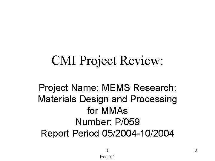 CMI Project Review: Project Name: MEMS Research: Materials Design and Processing for MMAs Number: