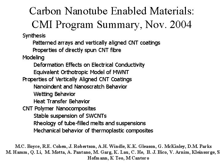 Carbon Nanotube Enabled Materials: CMI Program Summary, Nov. 2004 Synthesis Patterned arrays and vertically