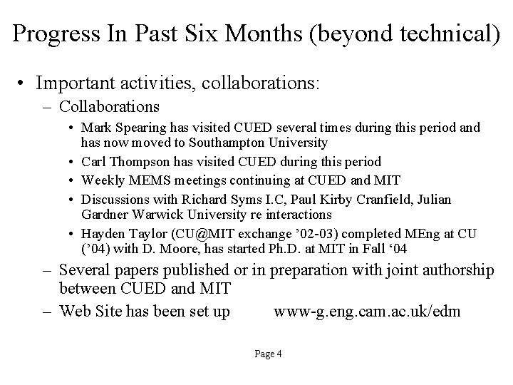 Progress In Past Six Months (beyond technical) • Important activities, collaborations: – Collaborations •