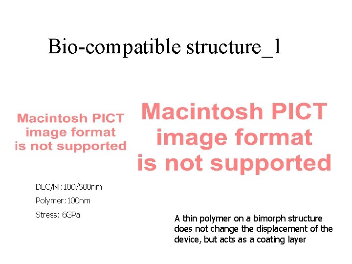 Bio-compatible structure_1 DLC/Ni: 100/500 nm Polymer: 100 nm Stress: 6 GPa A thin polymer