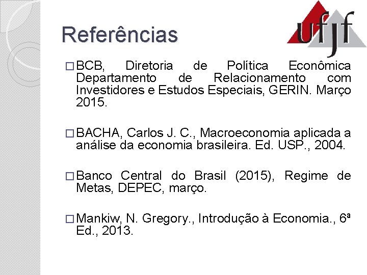 Referências � BCB, Diretoria de Política Econômica Departamento de Relacionamento com Investidores e Estudos