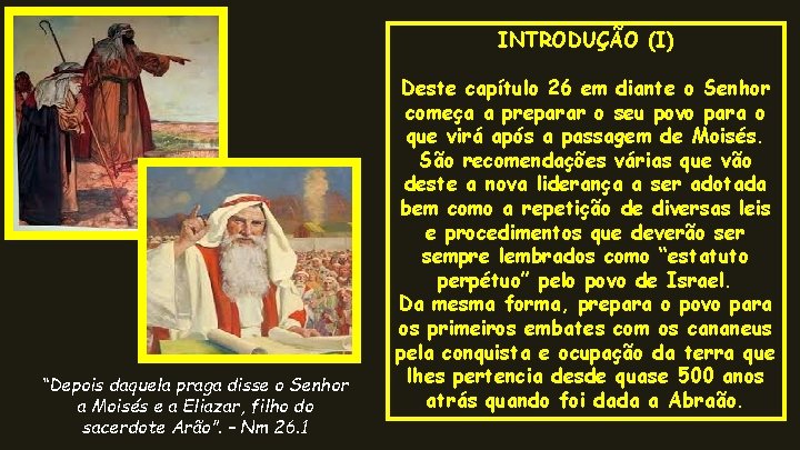 INTRODUÇÃO (I) “Depois daquela praga disse o Senhor a Moisés e a Eliazar, filho INTRODUÇÃO (I) “Depois daquela praga disse o Senhor a Moisés e a Eliazar, filho