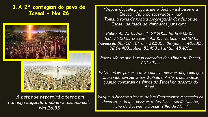 1. A 2ª contagem do povo de Israel - Nm 26 “Depois daquela praga 1. A 2ª contagem do povo de Israel - Nm 26 “Depois daquela praga