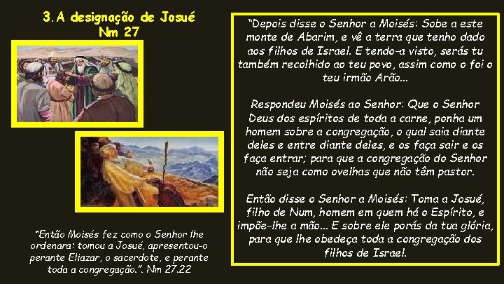 3. A designação de Josué Nm 27 “Depois disse o Senhor a Moisés: Sobe 3. A designação de Josué Nm 27 “Depois disse o Senhor a Moisés: Sobe