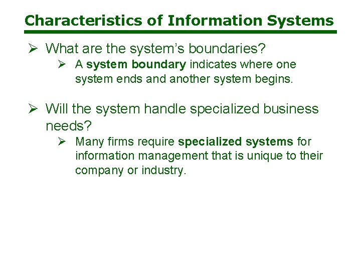 Characteristics of Information Systems Ø What are the system’s boundaries? Ø A system boundary