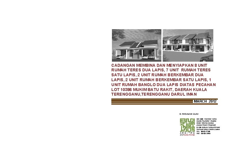 CADANGAN MEMBINA DAN MENYIAPKAN 8 UNIT RUMAH TERES DUA LAPIS, 7 UNIT RUMAH TERES