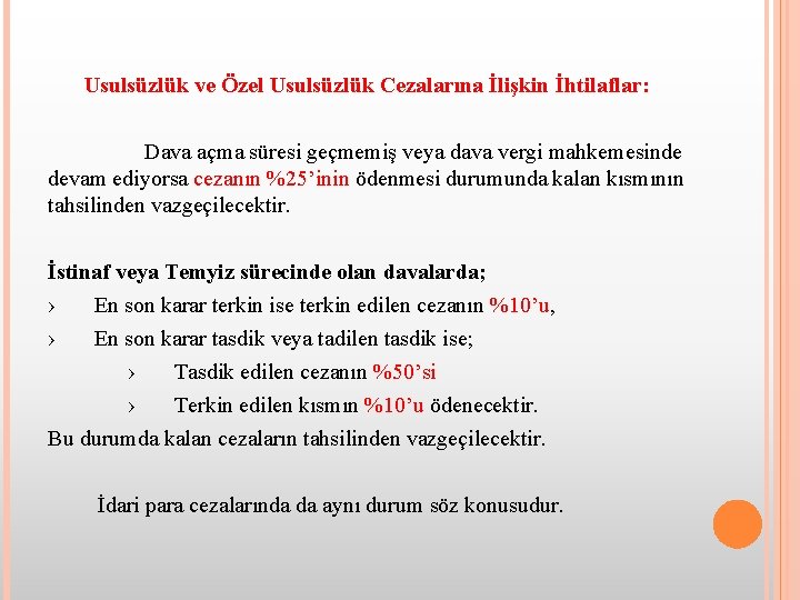 Usulsüzlük ve Özel Usulsüzlük Cezalarına İlişkin İhtilaflar:   Dava açma süresi geçmemiş veya dava