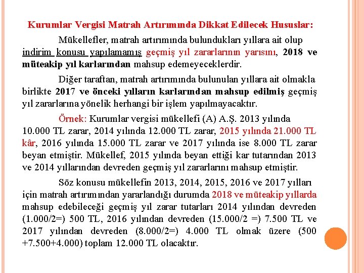 Kurumlar Vergisi Matrah Artırımında Dikkat Edilecek Hususlar: Mükellefler, matrah artırımında bulundukları yıllara ait olup