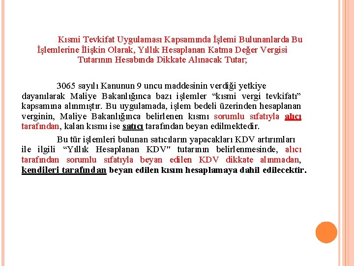 Kısmi Tevkifat Uygulaması Kapsamında İşlemi Bulunanlarda Bu İşlemlerine İlişkin Olarak, Yıllık Hesaplanan Katma Değer