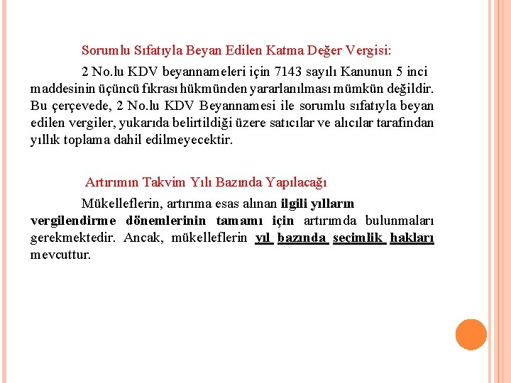 Sorumlu Sıfatıyla Beyan Edilen Katma Değer Vergisi: 2 No. lu KDV beyannameleri için 7143