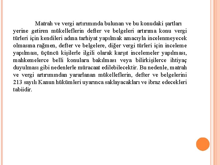 Matrah ve vergi artırımında bulunan ve bu konudaki şartları yerine getiren mükelleflerin defter ve