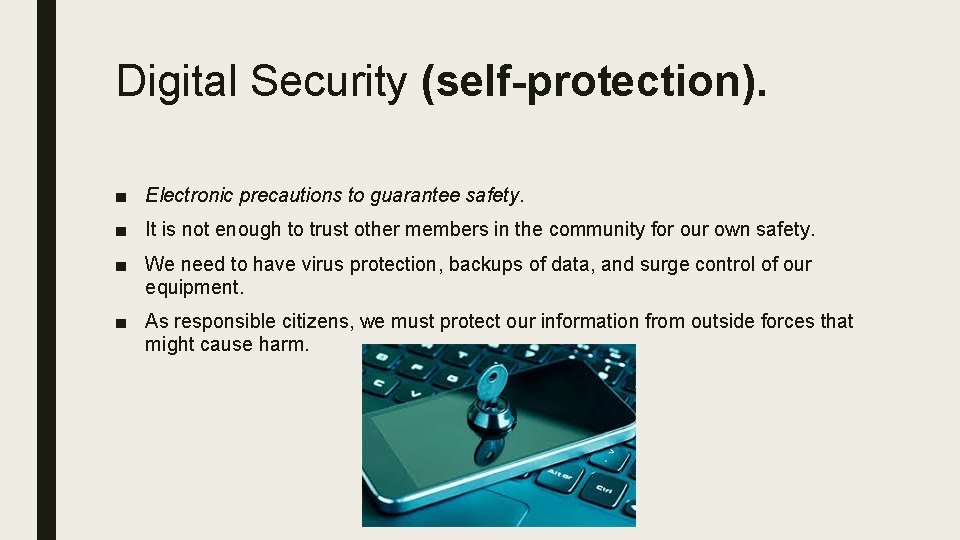 Digital Security (self-protection). ■ Electronic precautions to guarantee safety. ■ It is not enough Digital Security (self-protection). ■ Electronic precautions to guarantee safety. ■ It is not enough