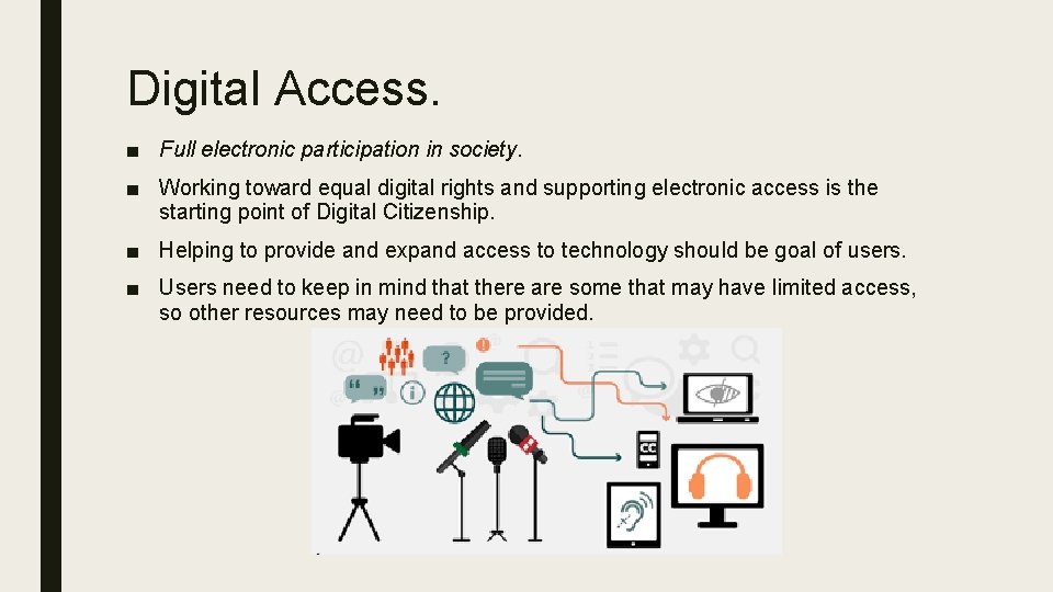 Digital Access. ■ Full electronic participation in society. ■ Working toward equal digital rights Digital Access. ■ Full electronic participation in society. ■ Working toward equal digital rights