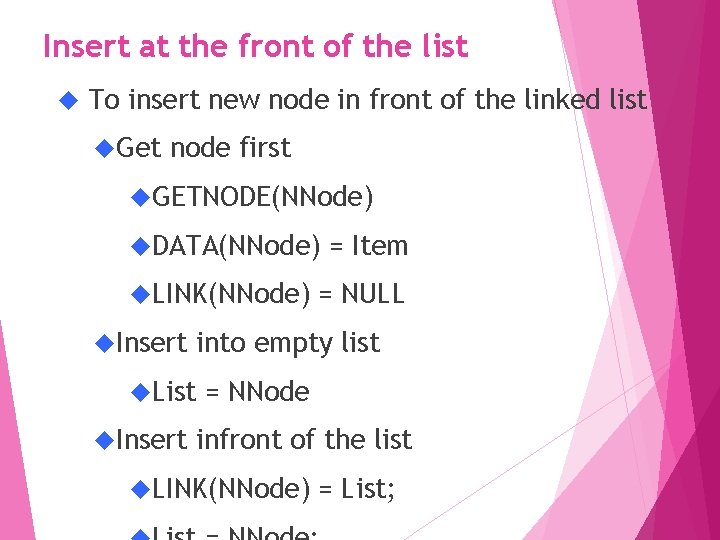 Insert at the front of the list To insert new node in front of